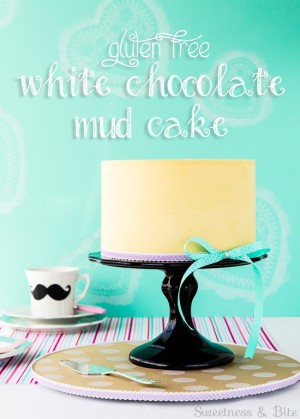 Gluten free white chocolate mud cake for cake decorating ~ Sweetness & Bite