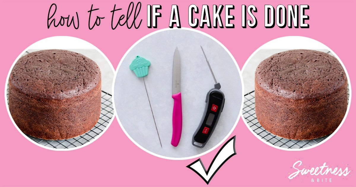 How to Tell if a Cake is Done - Helpful Baking Tips! - Sweetness and Bite