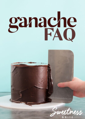 How to Ganache a Cake Frequently Asked Questions ~ Sweetness & Bite